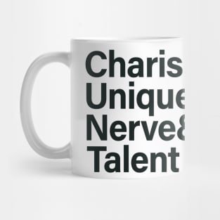 Charisma & Uniqueness & Nerve & Talent Mug